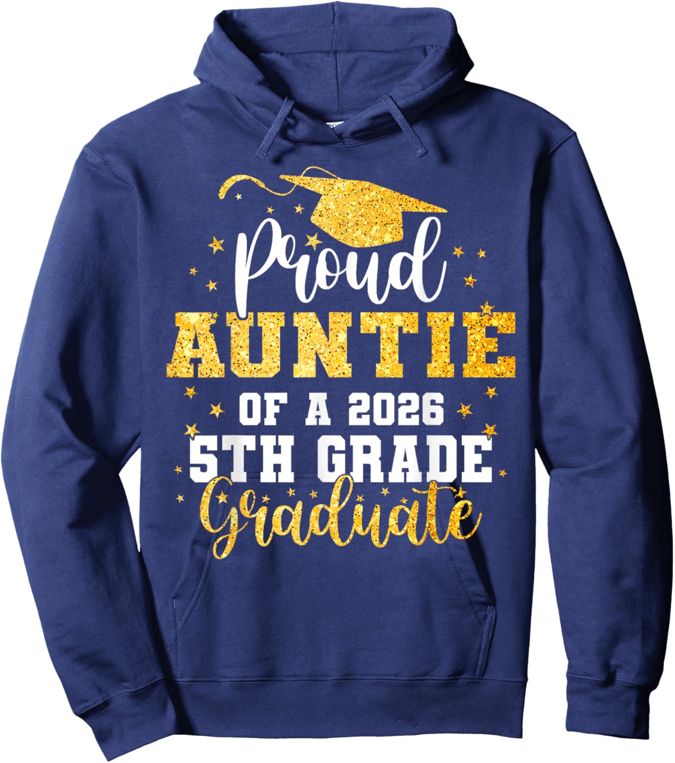 Proud Auntie of A Class 2026 5th Grade Graduate Graduation Hoodie - Hoodie | Navy
