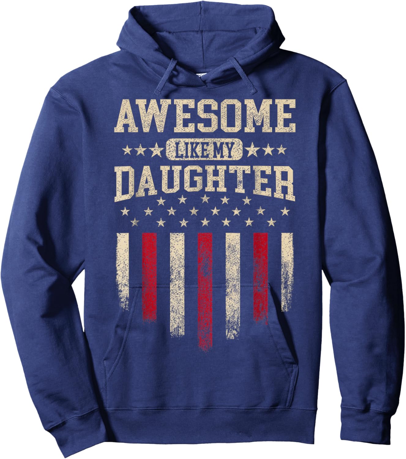 Awesome Like My Daughter USA Flag Funny Men Dad Fathers Day Hoodie - Hoodie | Navy