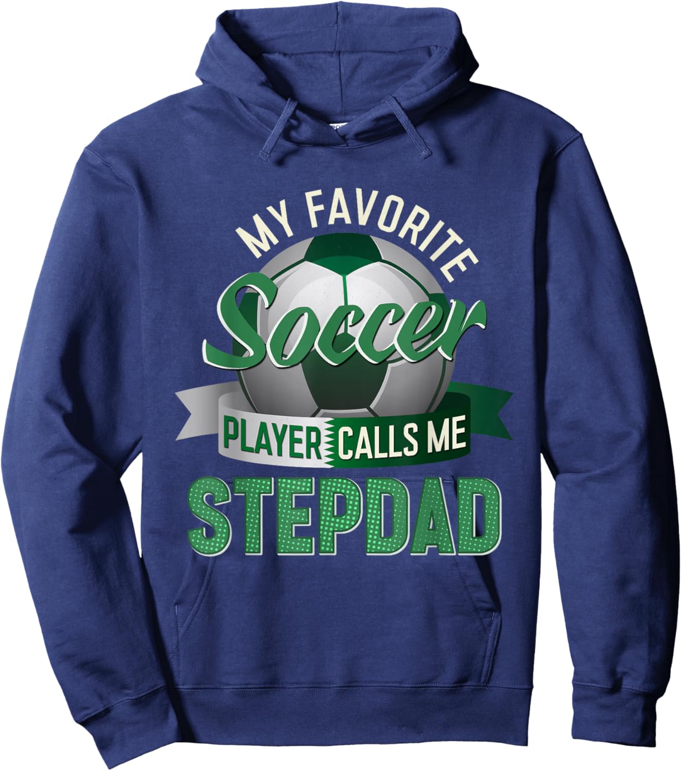 My Favorite Soccer Player Calls Me Stepdad Father's Day Men Hoodie - Hoodie | Navy