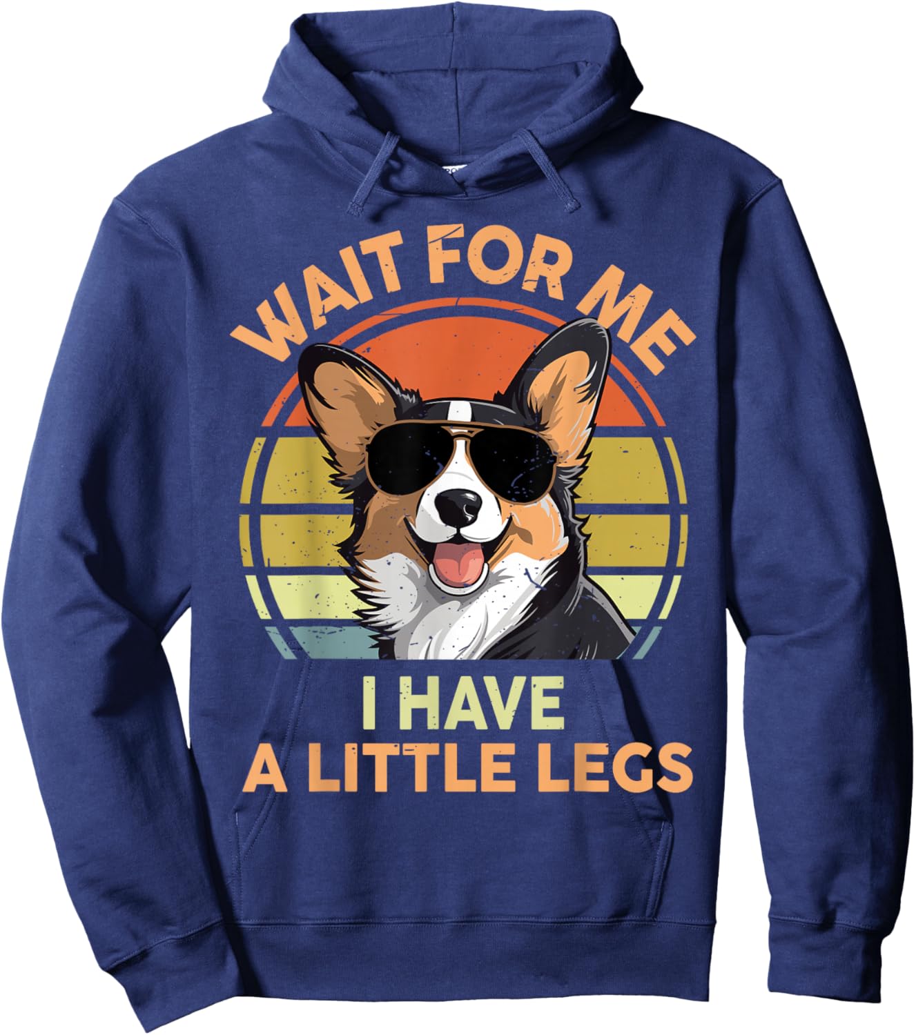 Wait For Me I Have A Little Legs Funny Corgi Men Women Hoodie - Hoodie | Navy