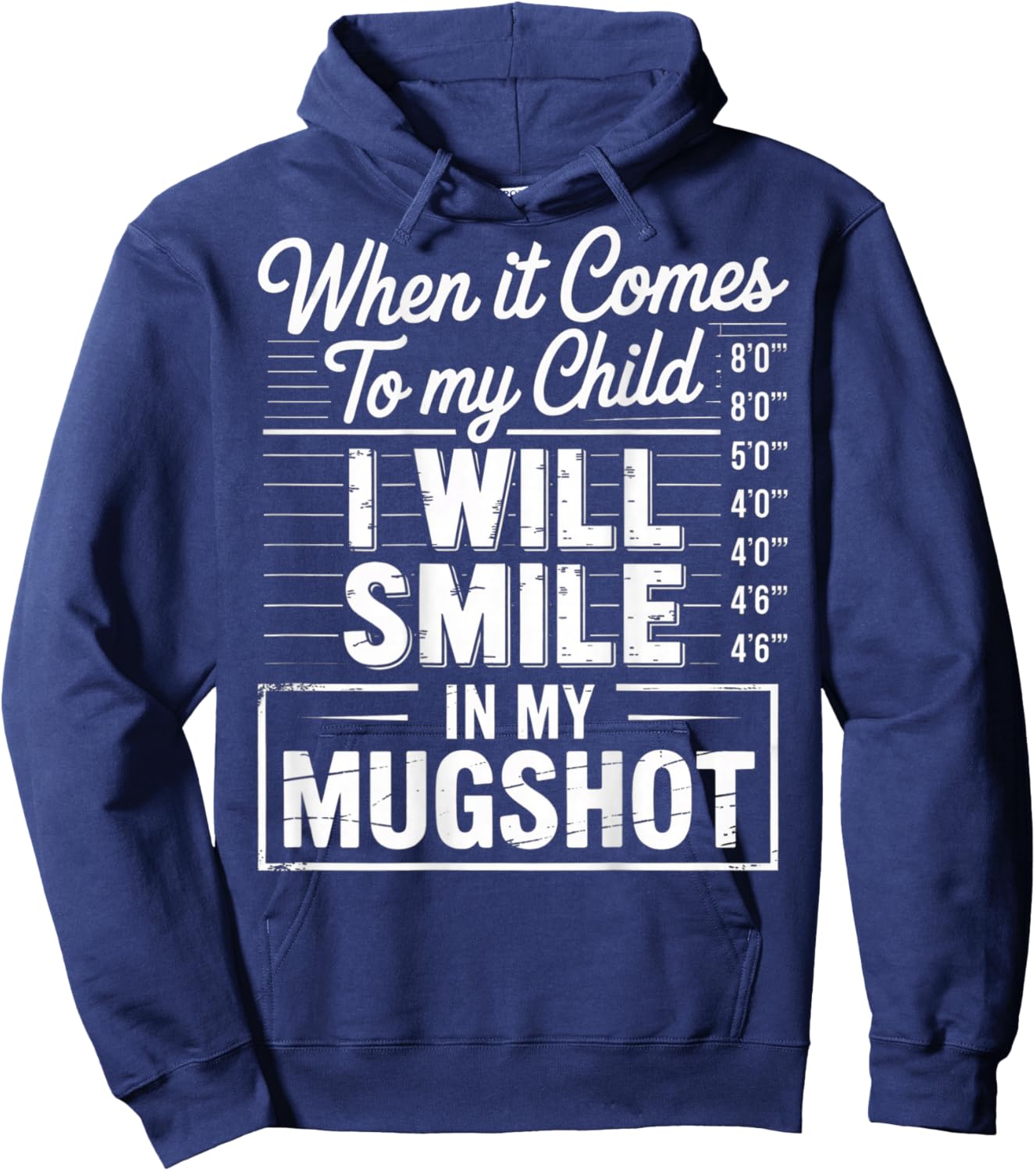 When It Comes to My Child I Will Smile in My Mugshot (Back) Hoodie - Hoodie | Navy
