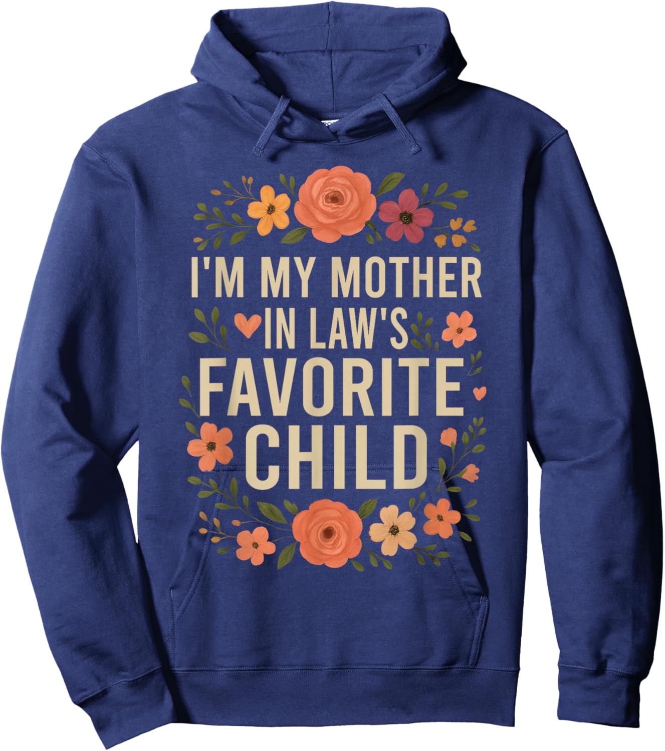I'm My Mother in Law's Favorite Child, Funny Son in Law Hoodie - Hoodie | Navy