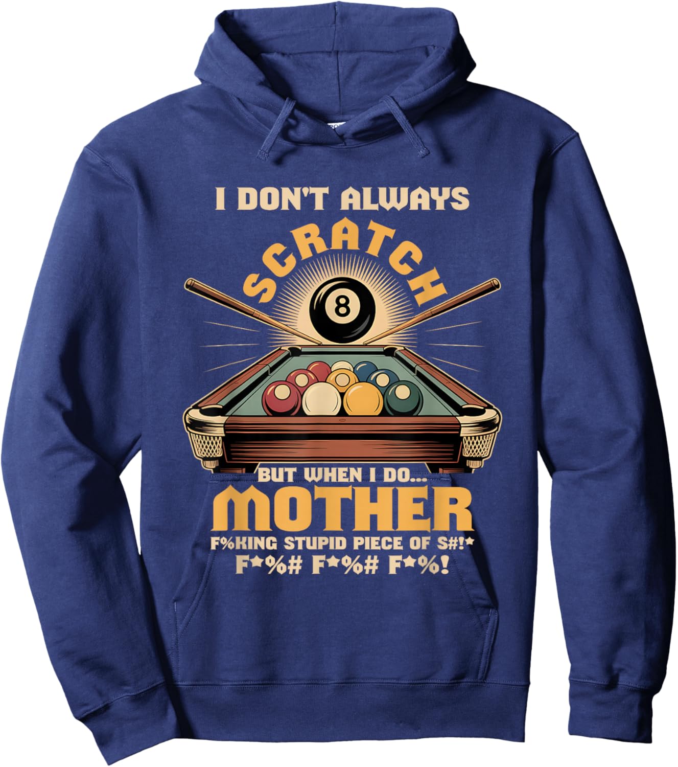 I Dont Always Scratch Billiard Player Sports Game Billiard Hoodie - Hoodie | Navy