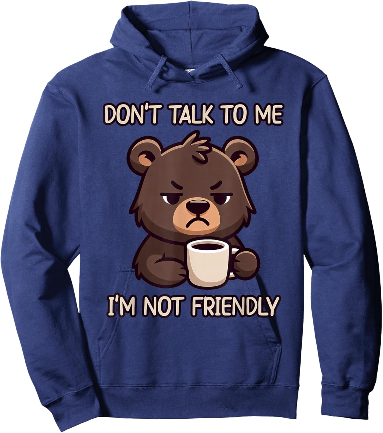 Don't Talk to Me I'm Not Friendly Hoodie - Hoodie | Navy