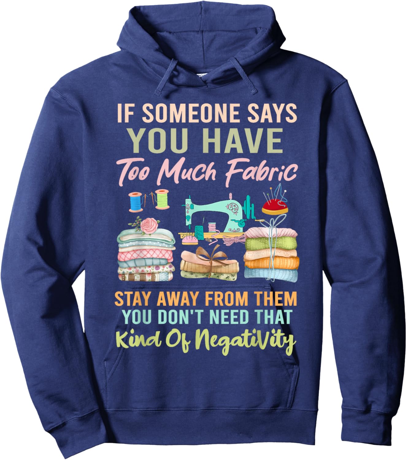 Too Much fabric Sewing & Quilting Lover Sewer Quilters Hoodie - Hoodie | Navy