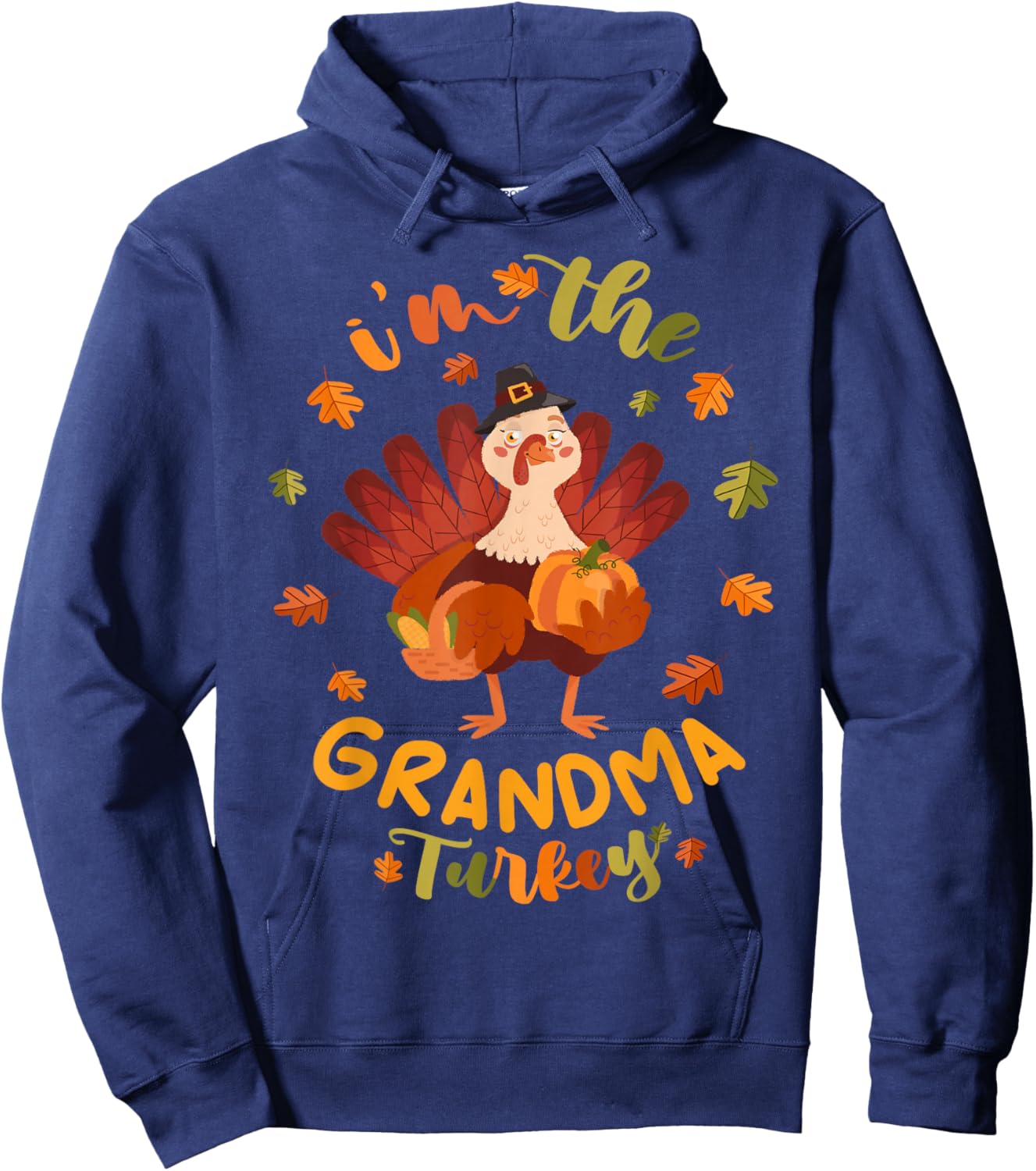 I'm the Grandma Turkey Thanksgiving 2025 Family Autumn Fall Hoodie - Hoodie | Navy