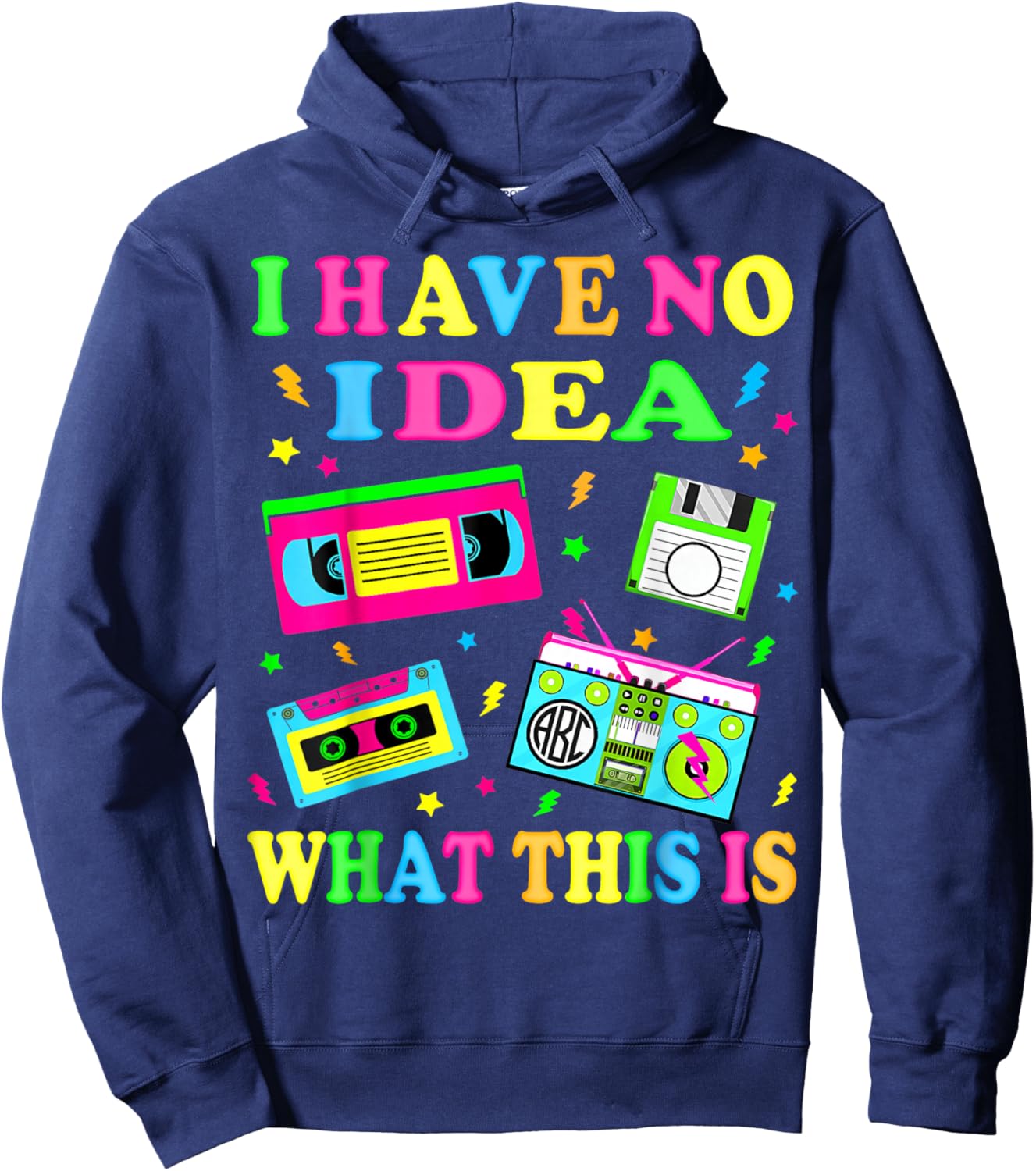 I Have No Idea What This is 80s 90s Outfit Men Women Kids Hoodie - Hoodie | Navy