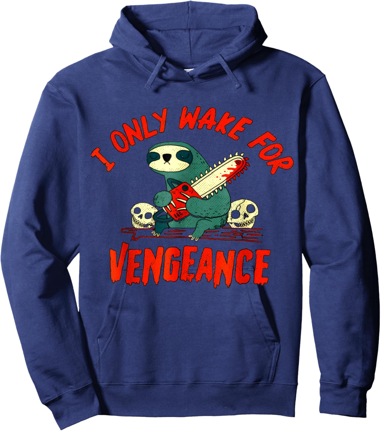 funny I Only Wake For Vengeance Sloth i likes dark humor Hoodie - Hoodie | Navy
