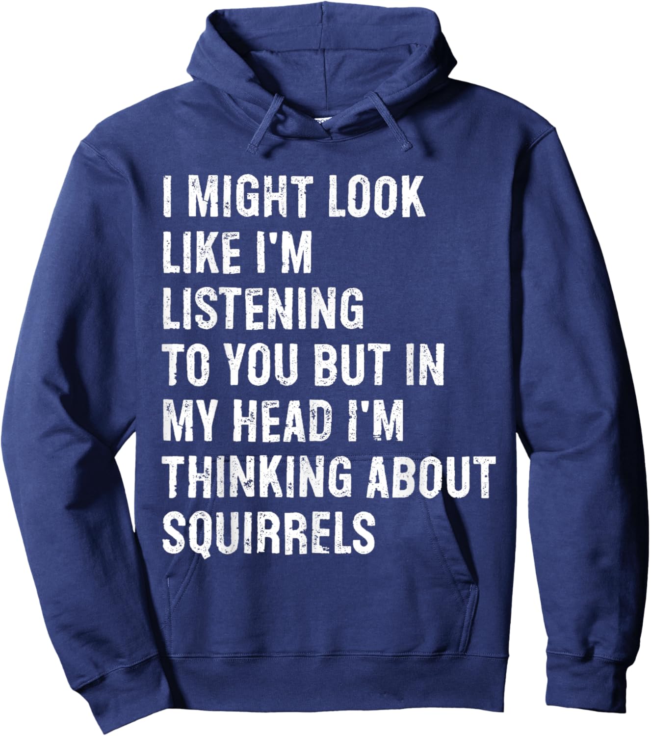 I Might Look Like I'm Listening Funny Squirrel Hoodie - Hoodie | Navy