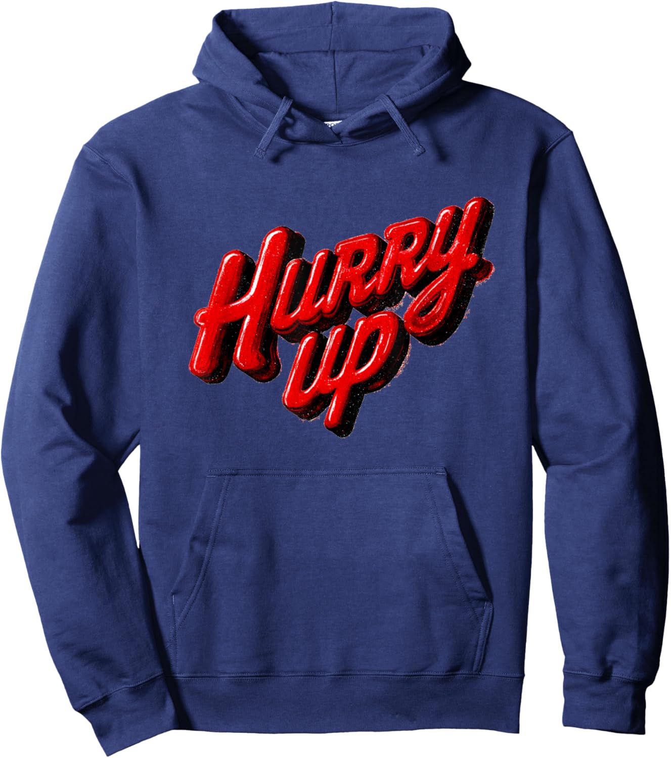 Cool Hurry Up Graphic for Man and Woman Hoodie - Hoodie | Navy