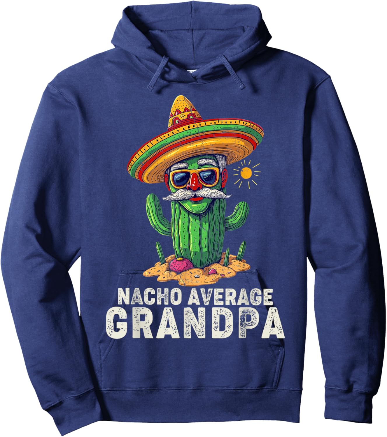 Nacho Average Grandpa Funny Saying Grandpa Joke Humor Hoodie - Hoodie | Navy