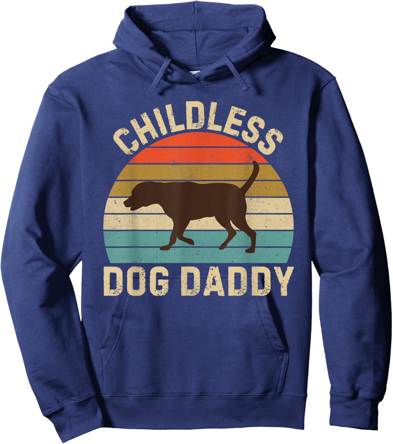 Childless Dog Daddy 2024 Chocolate Lab Dad Hoodie - Hoodie | Navy