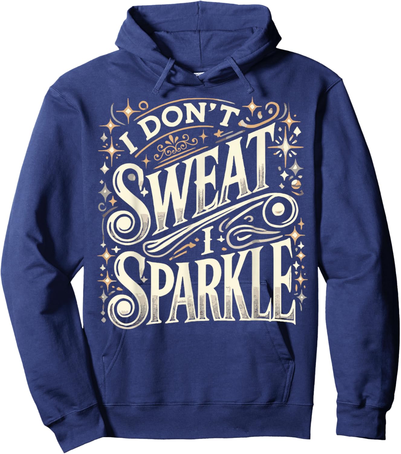 Gym Fitness Workout Funny Don't Sweat I Sparkle Quote Hoodie - Hoodie | Navy