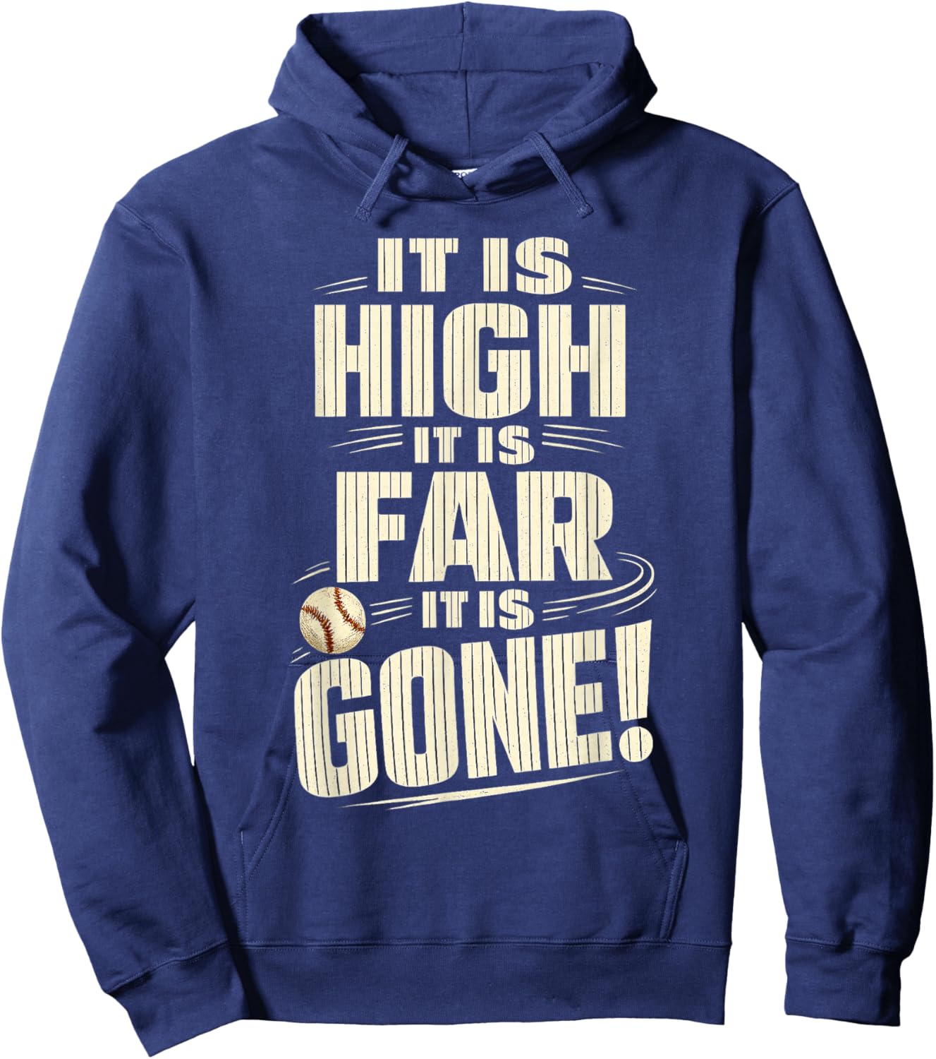 It is High It is Far It is Gone Funny Baseball Fans Saying Hoodie - Hoodie | Navy