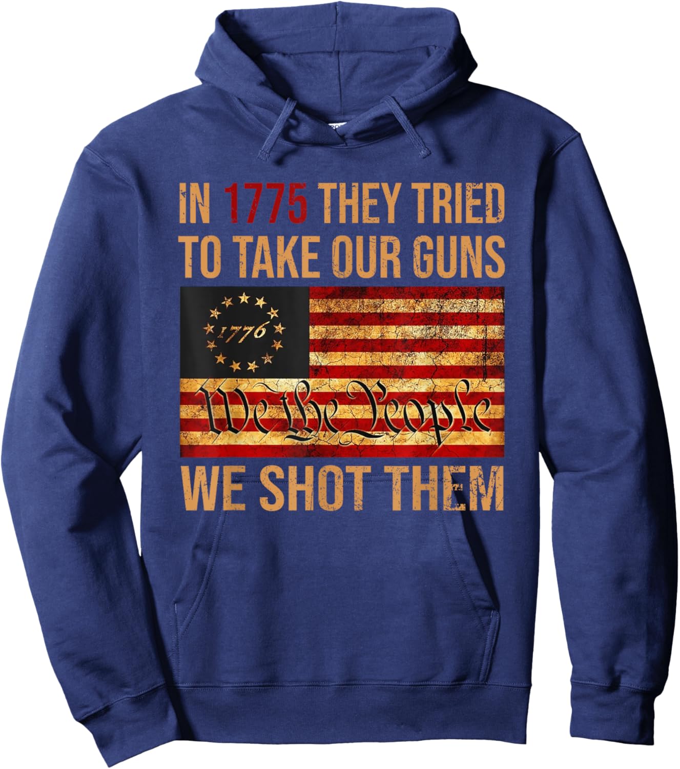 Funny In 1775 They Tried To Take Our Guns We Shot Them Hoodie - Hoodie | Navy