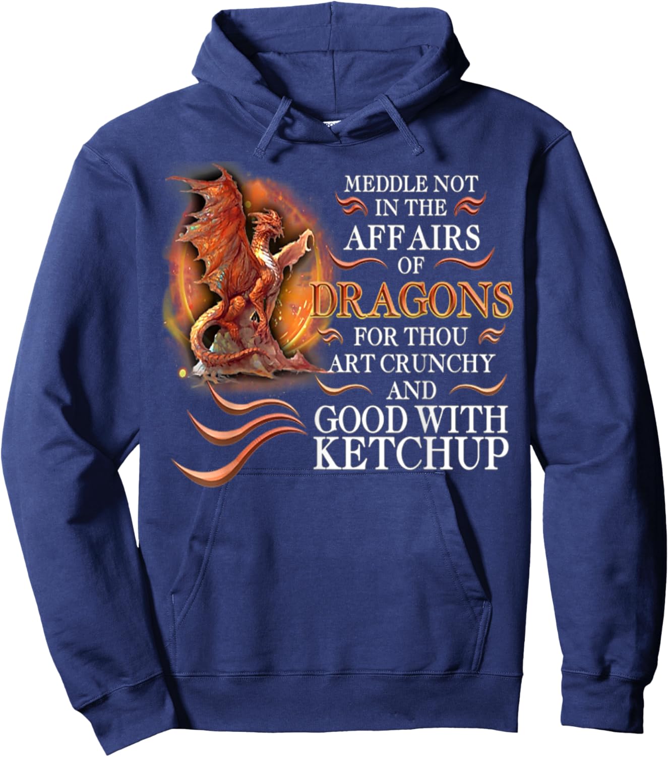 Meddle Not In The Affairs Of Dragons For Thou Art Crunchy Hoodie - Hoodie | Navy