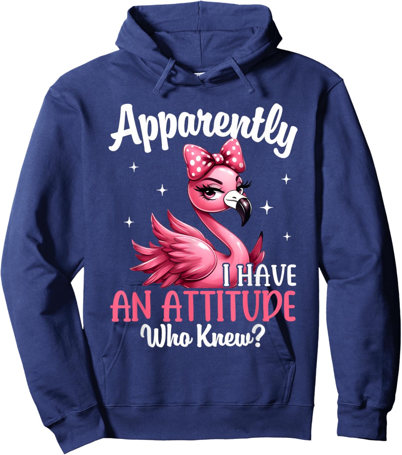 Apparently I Have An Attitude Who Knew Funny Flamingo Women Hoodie - Hoodie | Navy