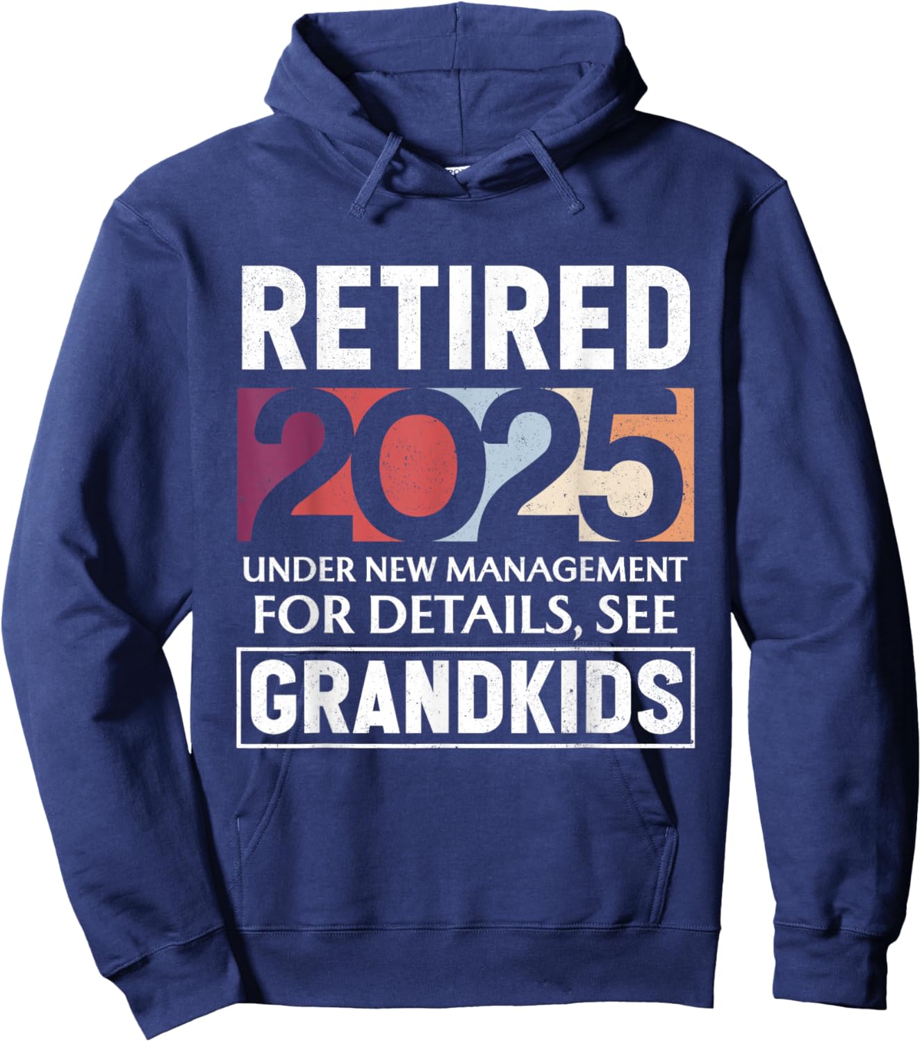 Retired 2025 Under New Management Retiement 2025 Men Women Hoodie - Hoodie | Navy