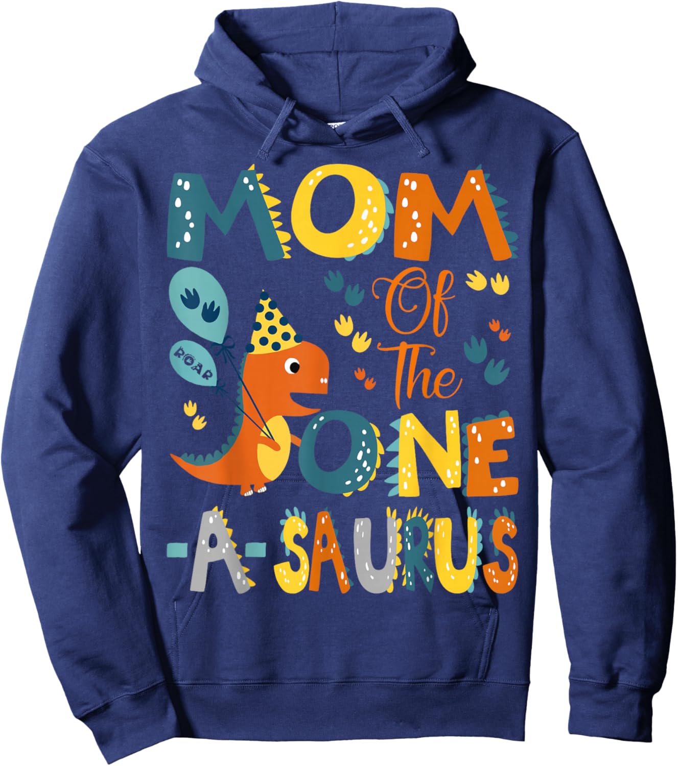 Mom Of The One-A-Saurus 1St Birthday Dinosaur Party Hoodie - Hoodie | Navy
