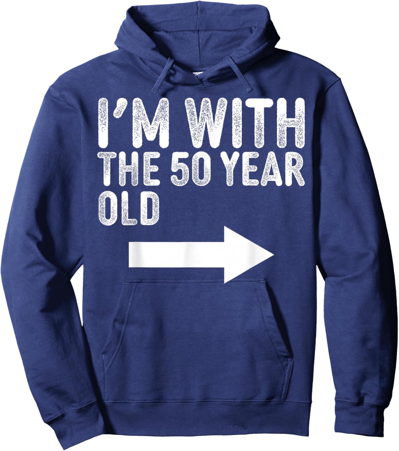 Im with The 50 Year Old Matching Turning 50 My 50th Birthday Hoodie - Hoodie | Navy