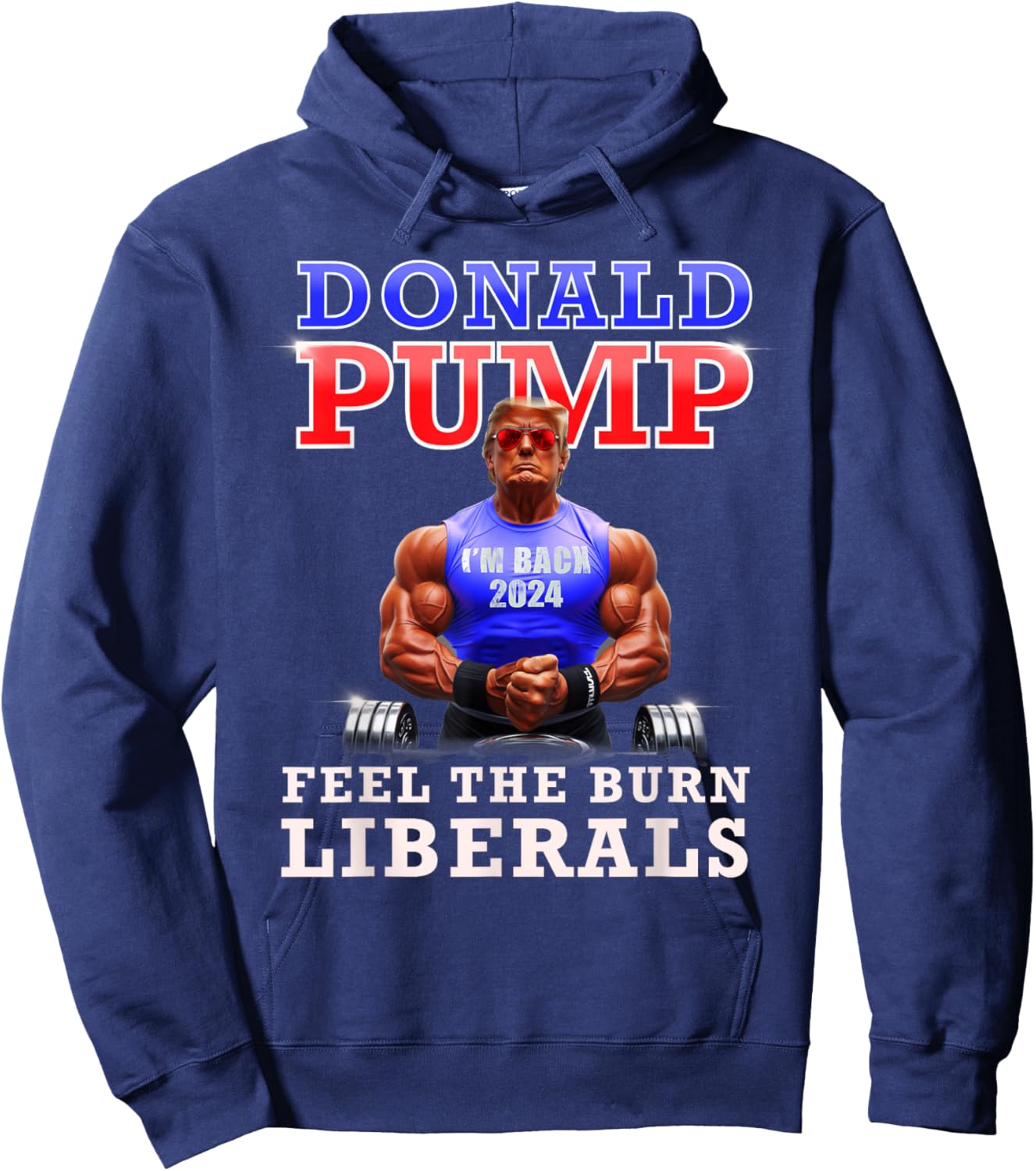 Donald Pump Funny Trump Feel the Burn Liberals 2024 Hoodie - Hoodie | Navy