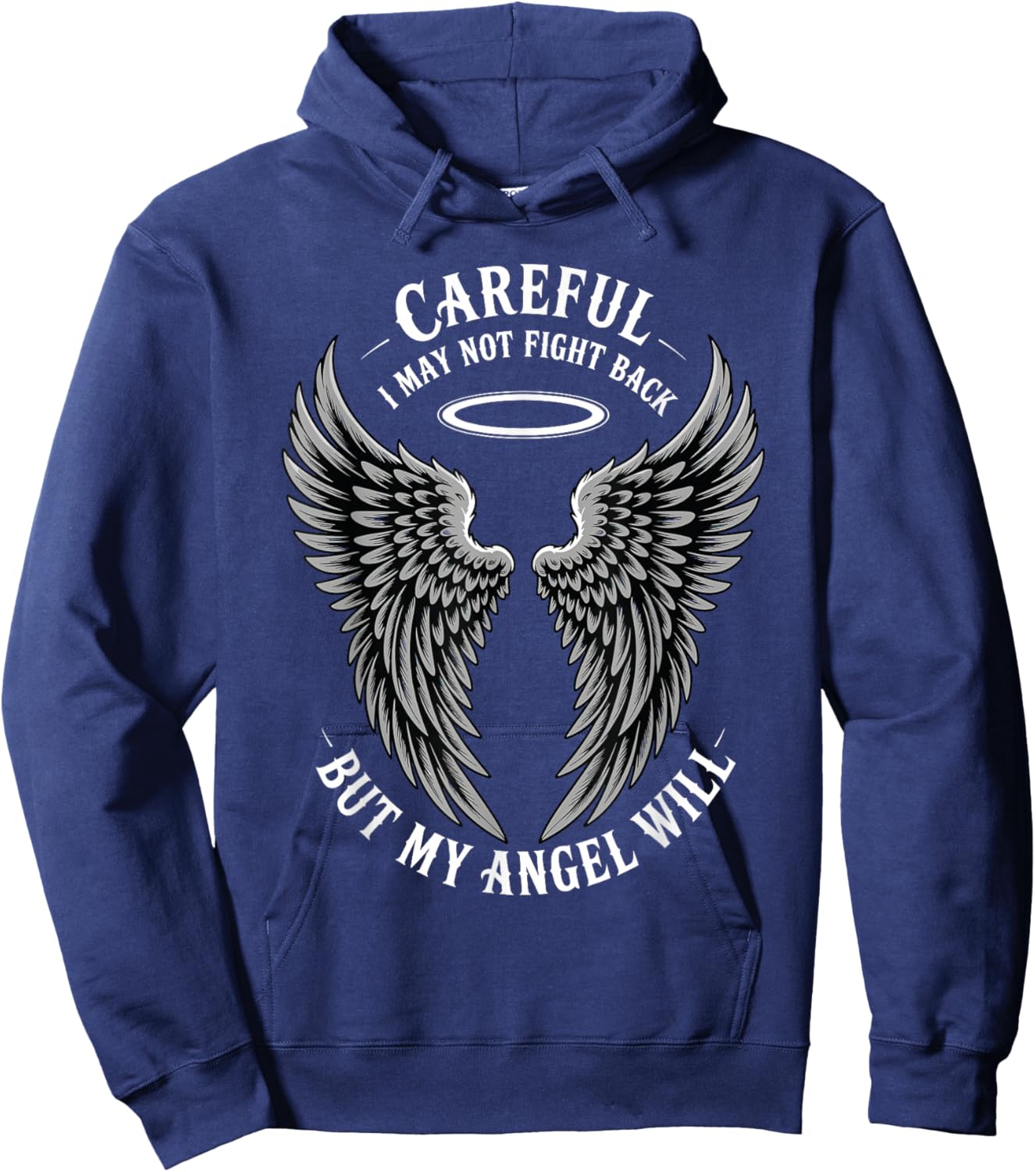 Careful I May Not Fight Back But My Angel Will Hoodie - Hoodie | Navy