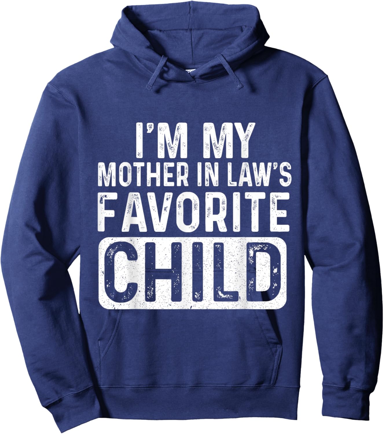 I'm My Mother in Law's Favorite Child Funny Hoodie - Hoodie | Navy