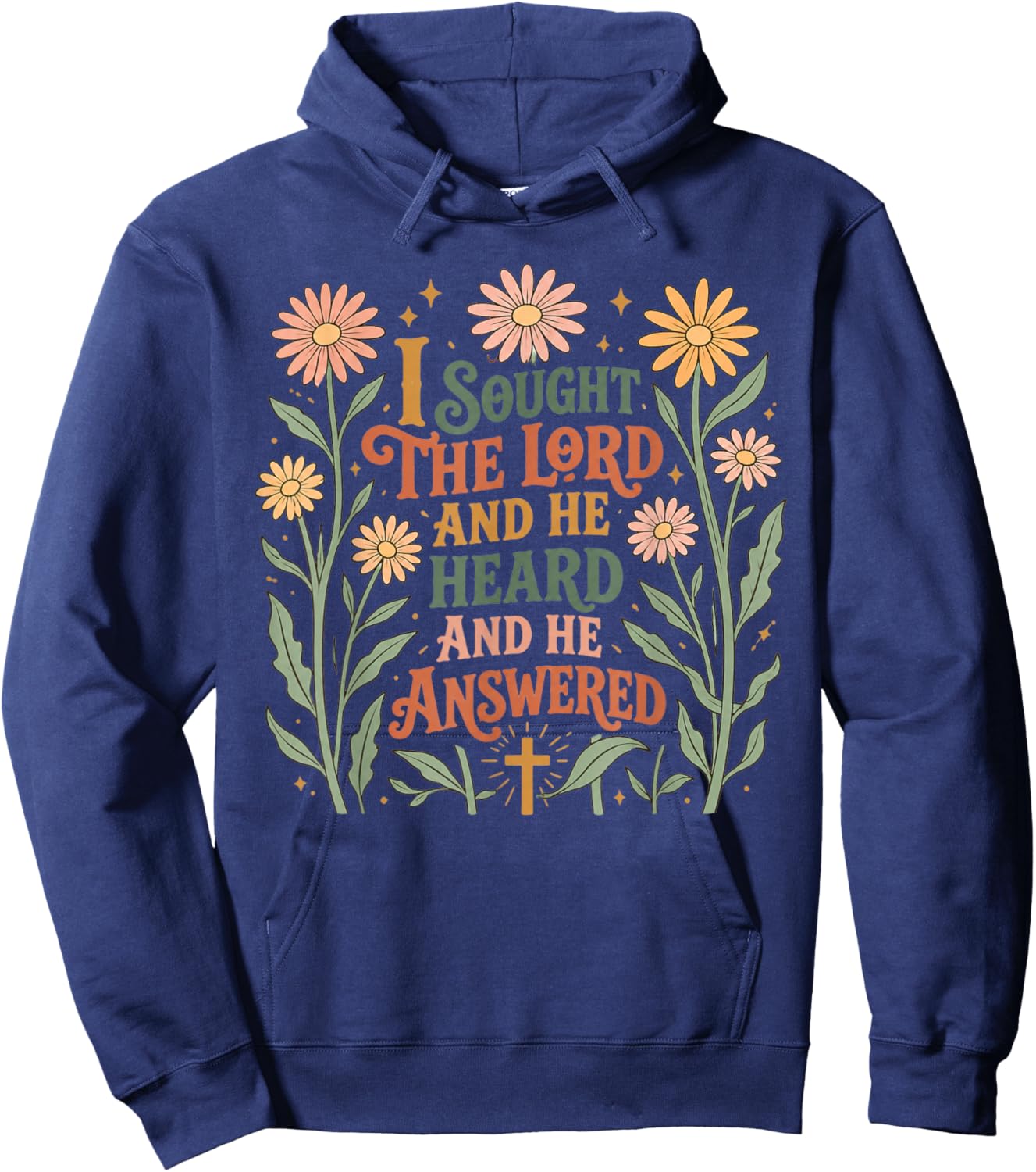 I Sought The Lord and He Heard and He Answered Christian Hoodie - Hoodie | Navy