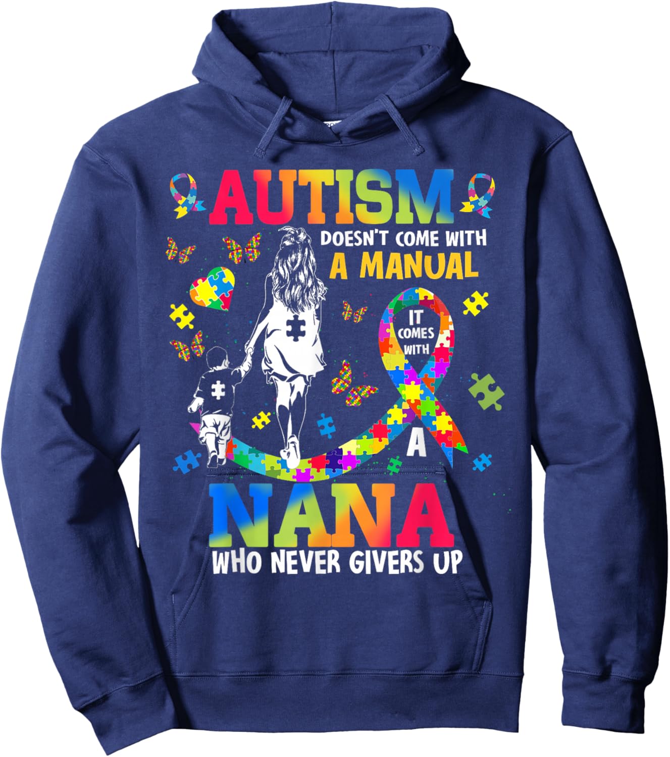 Autism Awareness Doesn't Come With Manual Nana Support Hoodie - Hoodie | Navy