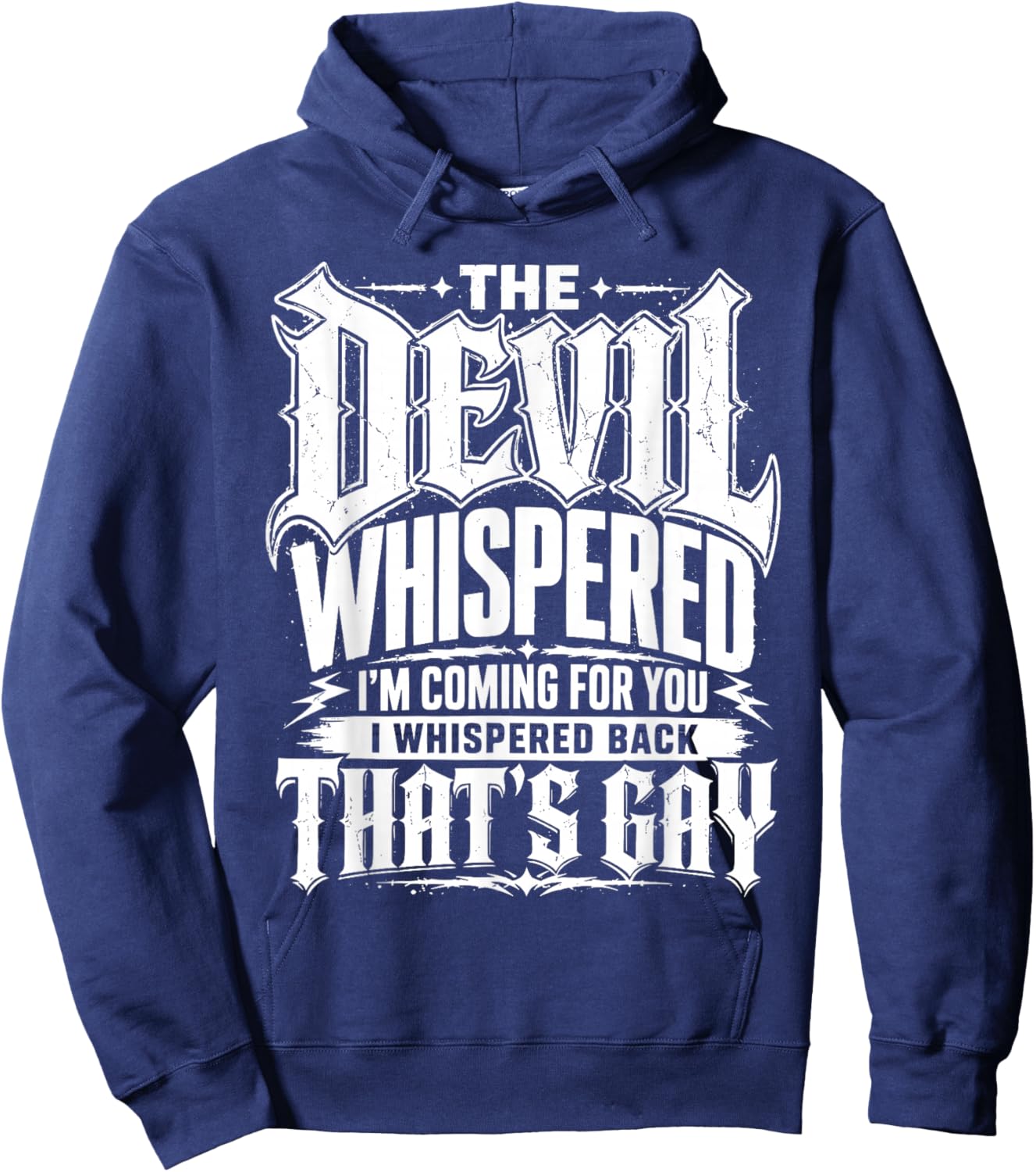 Devil Whispered I Whispered Back that’s Gay Sarcastic Hoodie - Hoodie | Navy