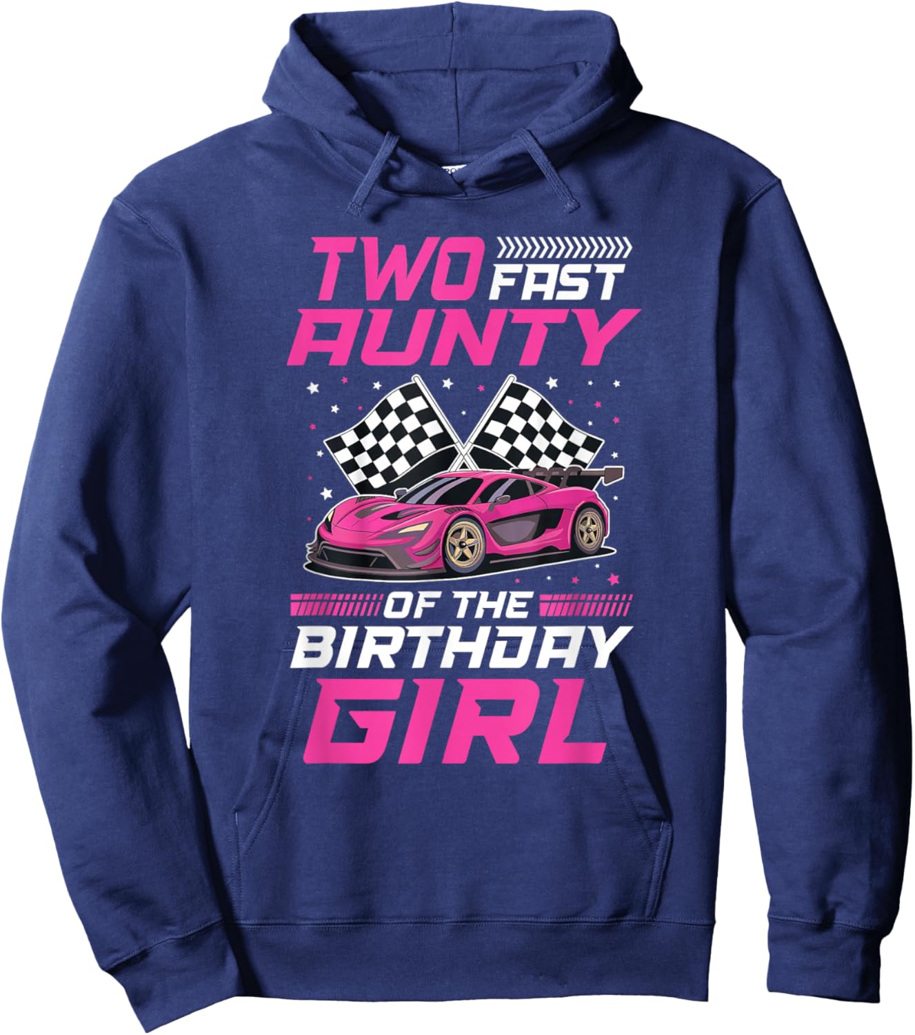 Two Fast Aunty of The Birthday Girl Racing Family Pit Crew Hoodie - Hoodie | Navy