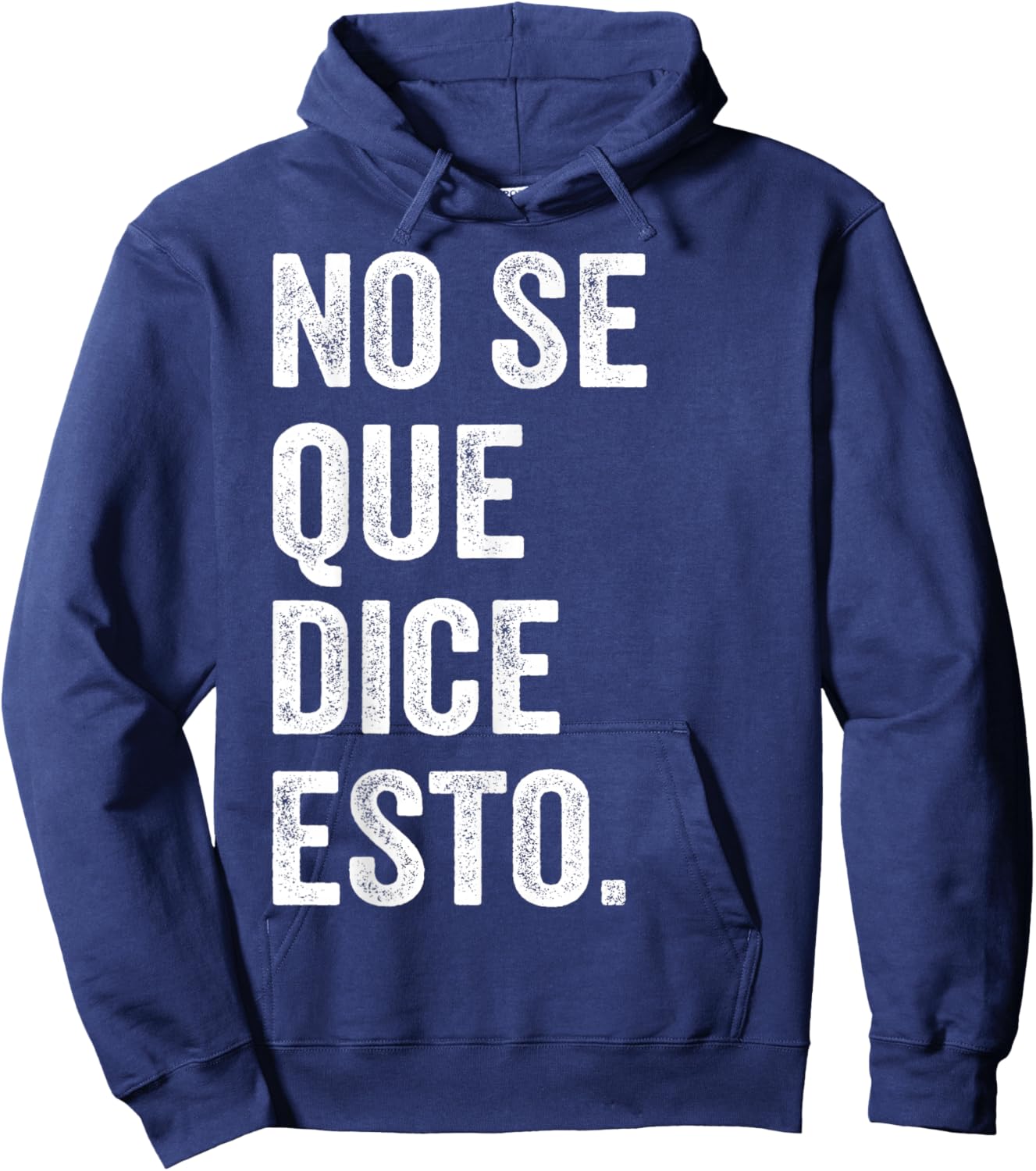 I Don't Know What This Says Funny Spanish Phrase Humor Hoodie - Hoodie | Navy