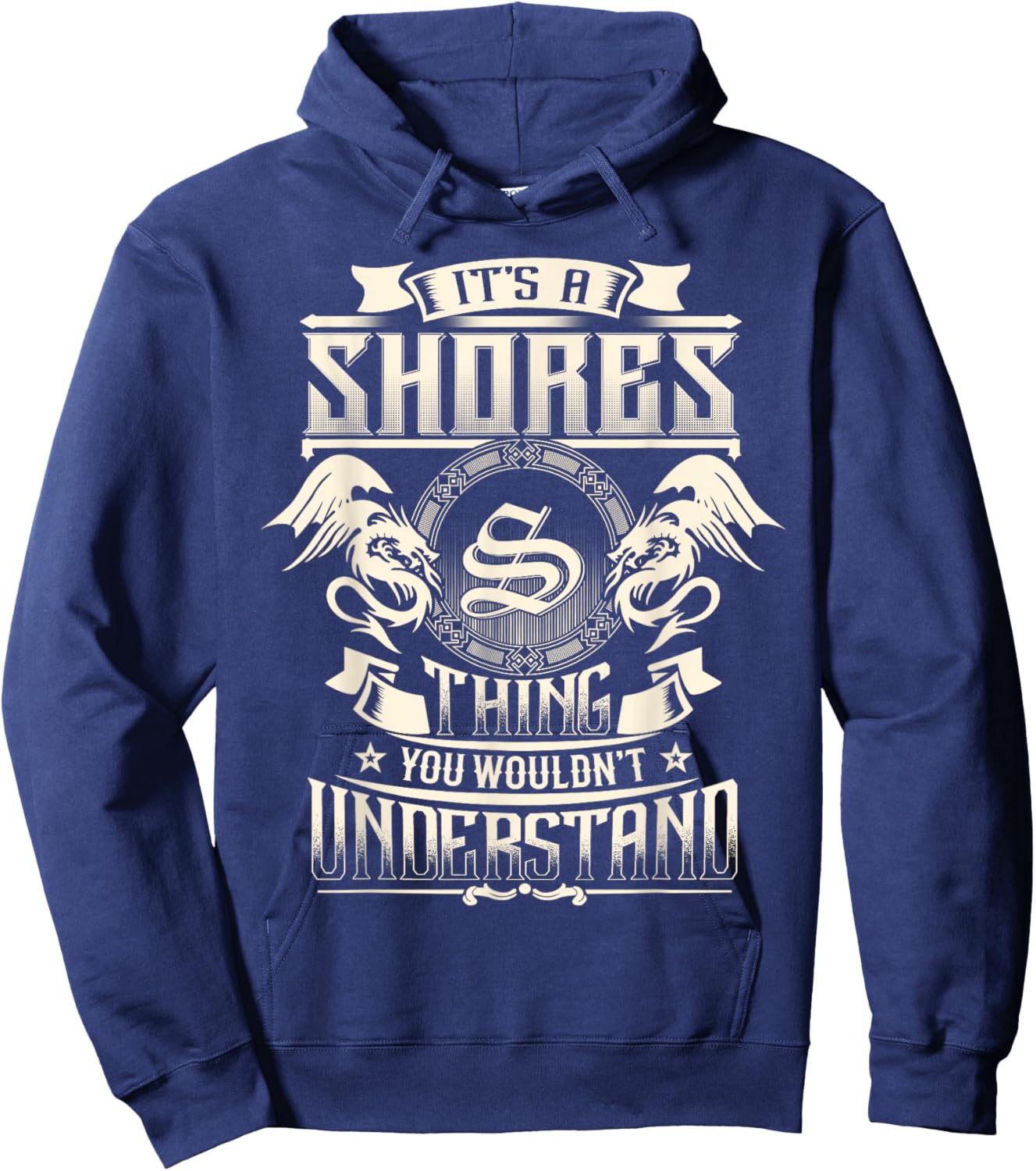 It's A SHORES Thing You Wouldn't Understand Family Name Hoodie - Hoodie | Navy