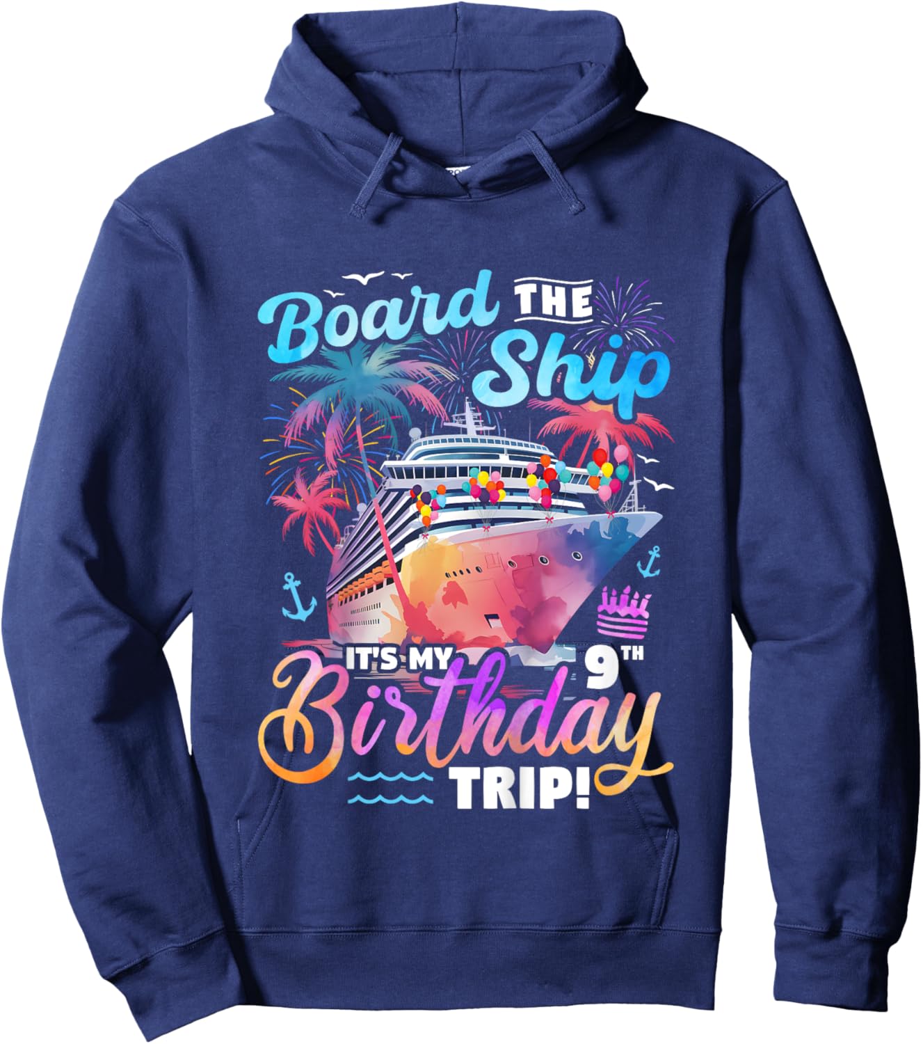 Kids Board The Ship It's My 9th Birthday Trip Cruise Birthday Hoodie - Hoodie | Navy