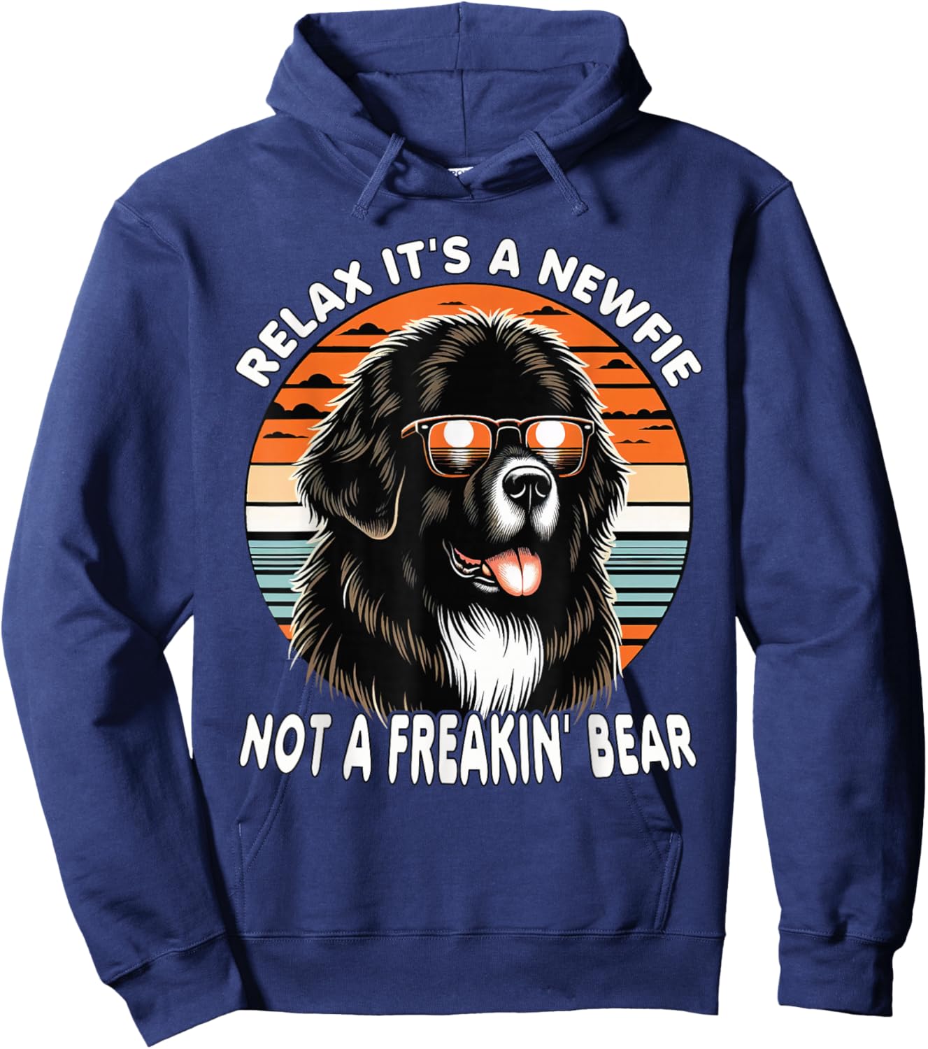 Relax It's A Newfie Not A Freakin' Bear Hoodie - Hoodie | Navy