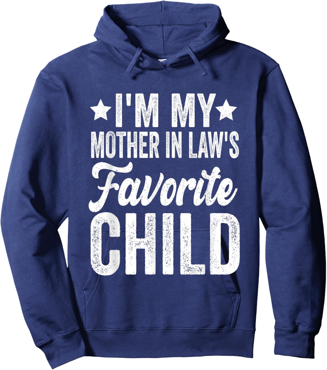 I'm My Mother in Law's Favorite Child Funny Hoodie - Hoodie | Navy