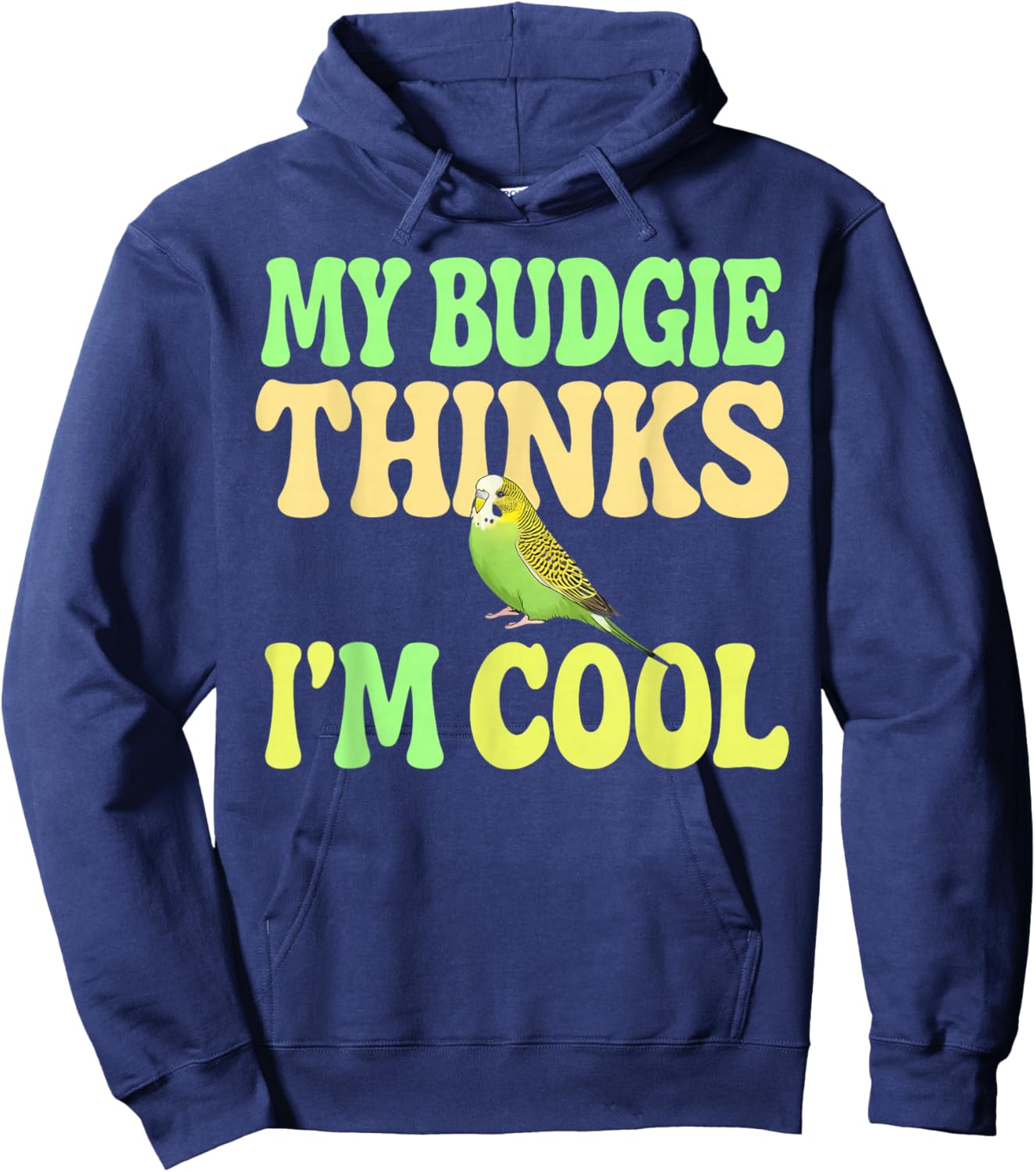 Budgie Thinks I'm Cool Budgie Hoodie - Hoodie | Navy