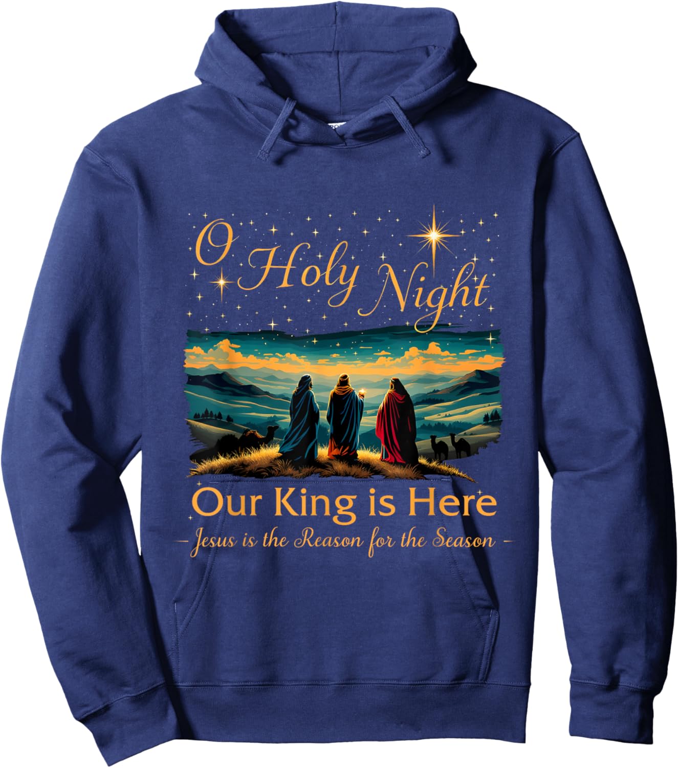 Jesus is the Reason Christian O Holy Night Our King Is Here Hoodie - Hoodie | Navy