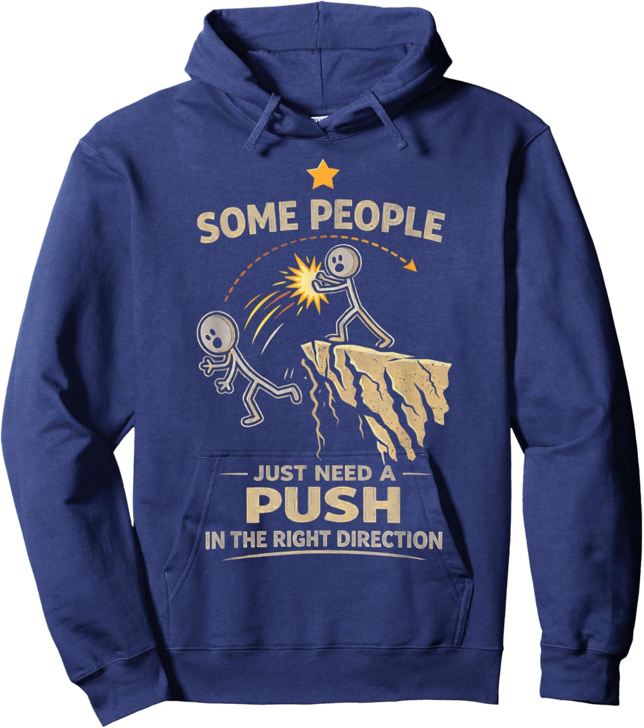 Some People Just Need A Push in The Right Direction Funny Hoodie - Hoodie | Navy