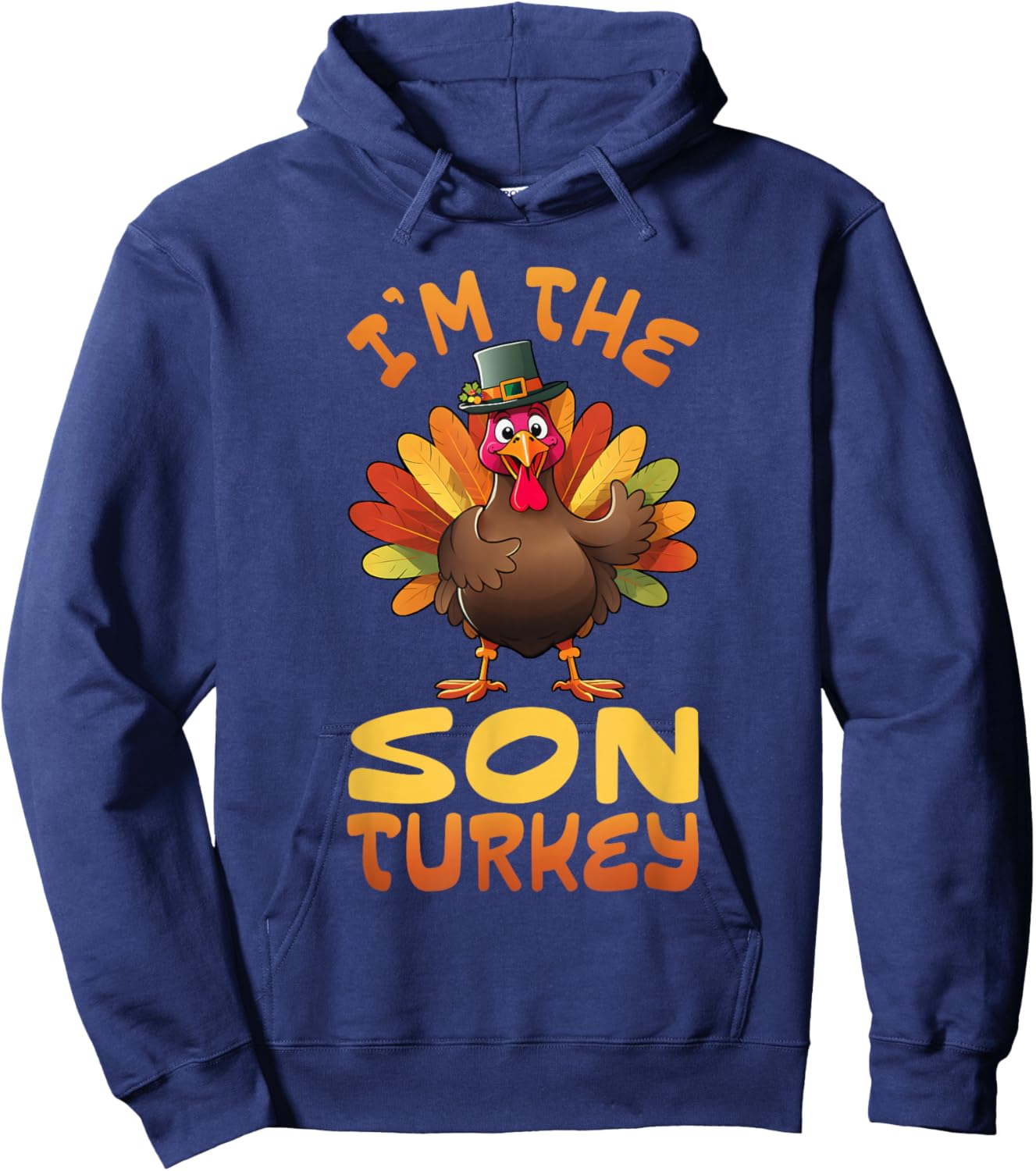 I'm The Son Turkey Funny Thanksgiving Family Matching Hoodie - Hoodie | Navy
