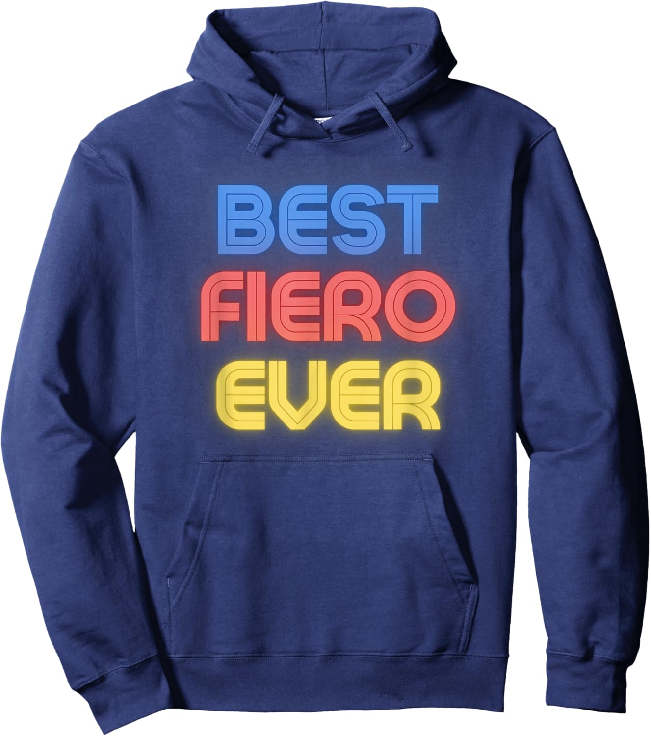 Best Fiero Ever - Funny Fiero Name Fiero Hoodie - Hoodie | Navy