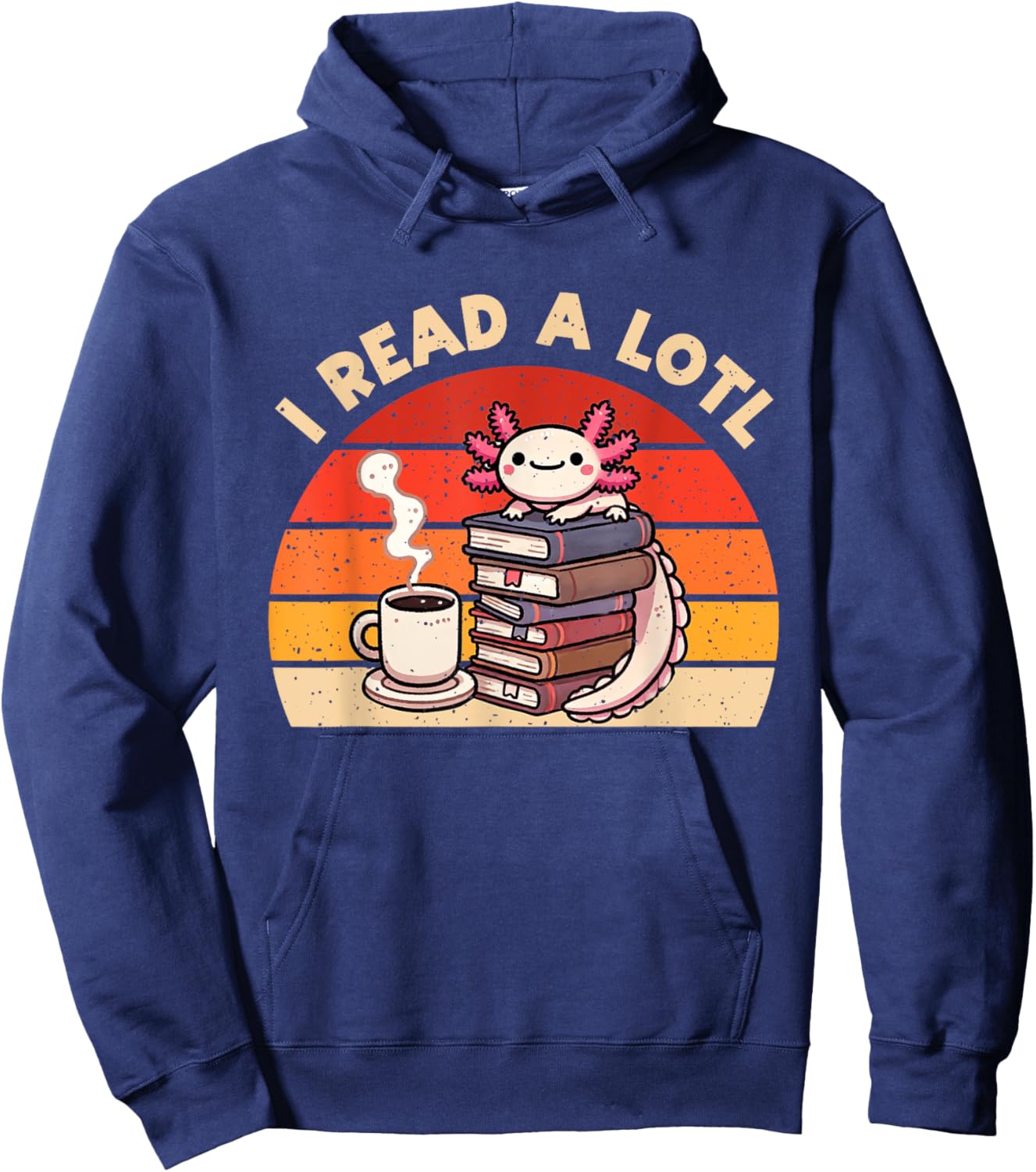 Vintage I Read A Lotl Axolotl Reading Book Lover Librarian Hoodie - Hoodie | Navy