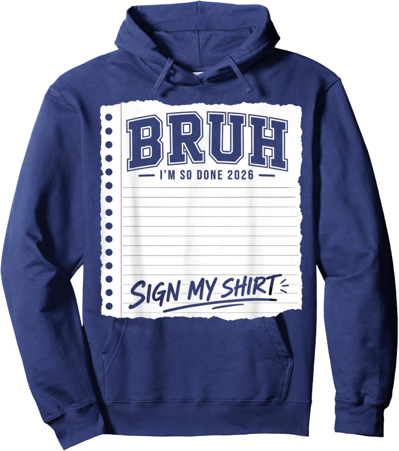 Last Day of School Sign My 2026 Bruh I'm So Done Hoodie - Hoodie | Navy