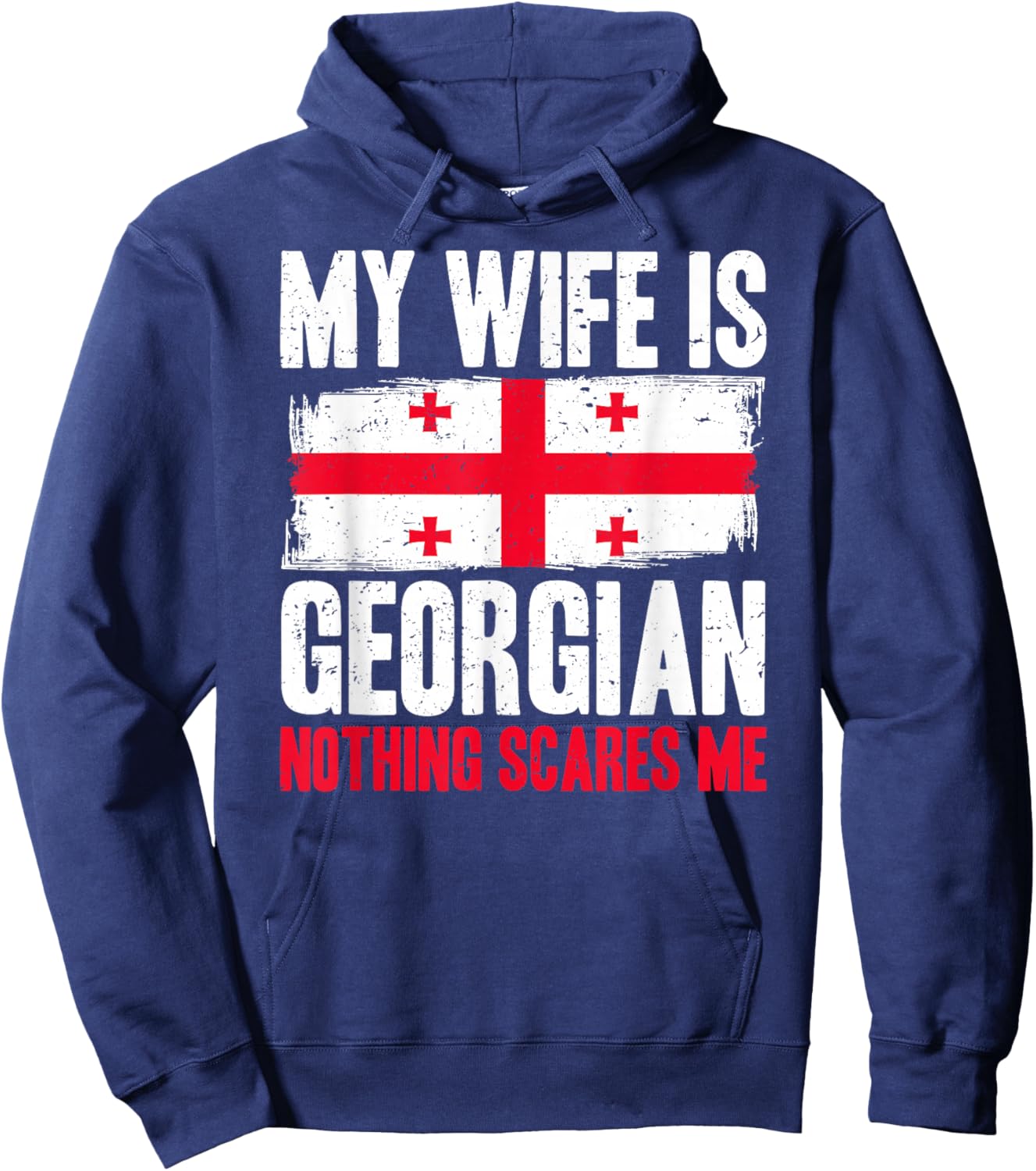 Funny My Wife is Georgian Nothing Scares Me Hoodie - Hoodie | Navy