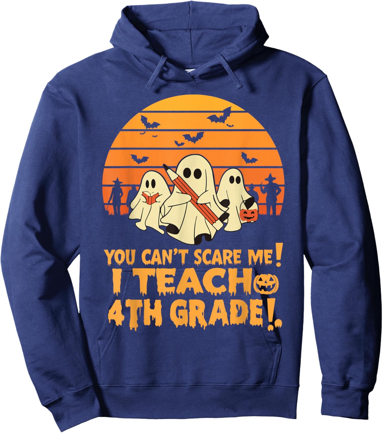You Can't Scare Me I Teach 4th Grade Teacher Halloween Hoodie - Hoodie | Navy