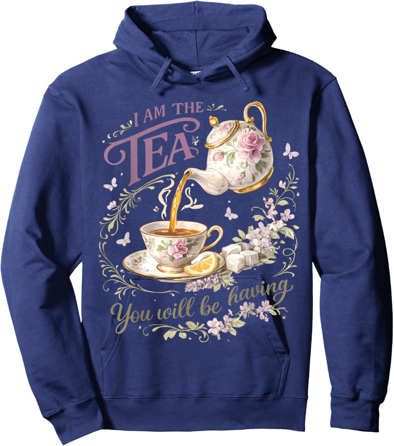 I Am The Tea You Will Be Having Elegant Tea Humor Women Hoodie - Hoodie | Navy