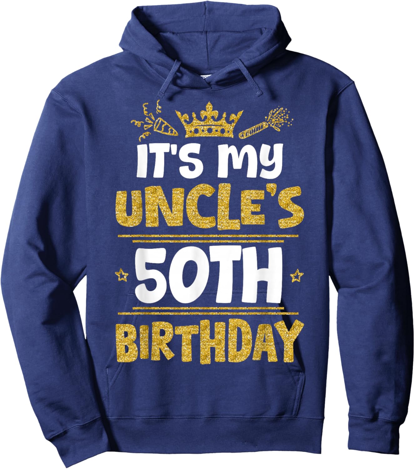 Happy It's My Uncle's 50th Birthday 1975 50 Years Old Hoodie - Hoodie | Navy