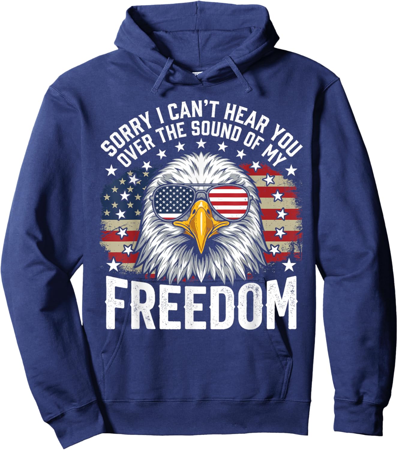 Sorry I Can't Hear You Eagle American Flag 4th of July Hoodie - Hoodie | Navy