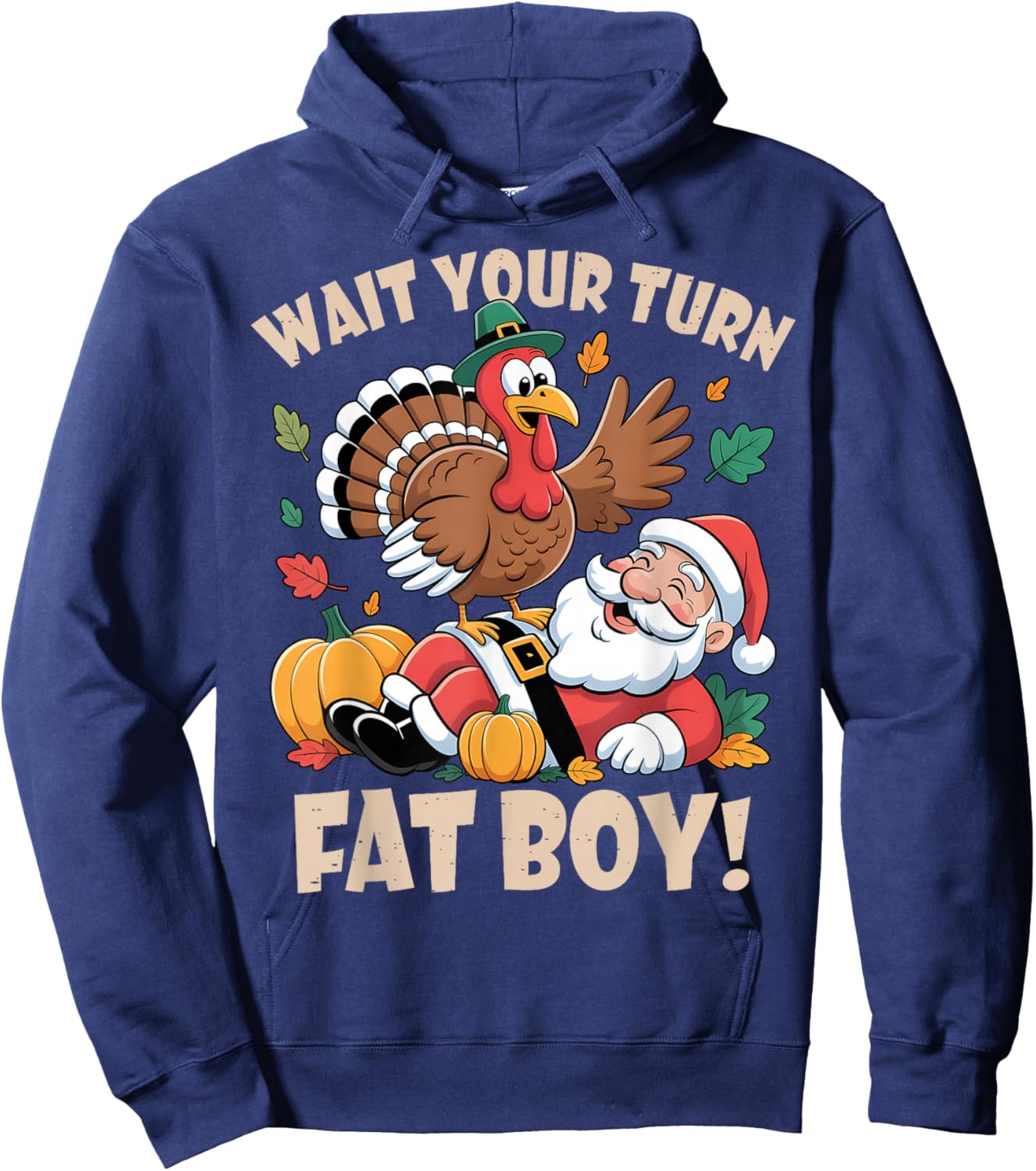 Wait Your Turn Fat Boy Funny Thanksgiving Christmas Hoodie - Hoodie | Navy