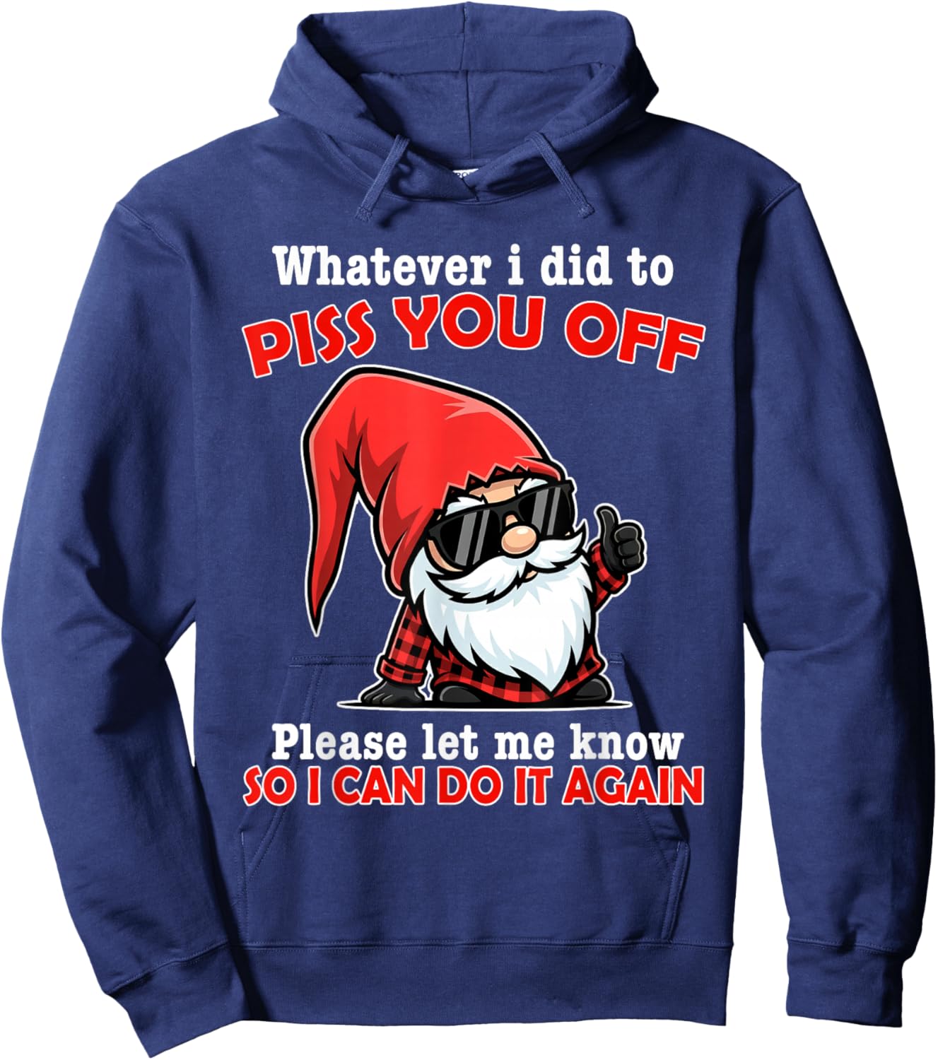 Whatever I Did to Piss You Off Please Let Me Know So I Can Hoodie - Hoodie | Navy